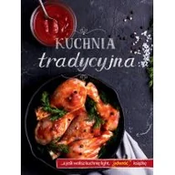 Książki kucharskie - Olesiejuk Sp. z o.o. Kuchnia tradycyjna / Kuchnia light - miniaturka - grafika 1