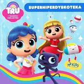 Audiobooki dla dzieci i młodzieży - Tru i Tęczowe Królestwo: Superhiperdyskoteka Guru Studio - miniaturka - grafika 1