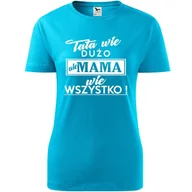 Koszulki i topy damskie - Damska Koszulka na Dzień Mamy tata wie dużo ale mama wie wszystko Prezent turkusowy L - Atram - miniaturka - grafika 1