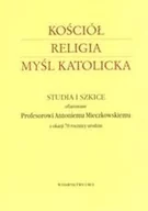 Religia i religioznawstwo - Kościół. Religia. Myśl katolicka - miniaturka - grafika 1