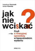 Zarządzanie - Helion Jak nie wciskać$96 - miniaturka - grafika 1