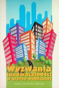 Wyzwania innowacyjności w sferze publicznej - Biznes - miniaturka - grafika 1