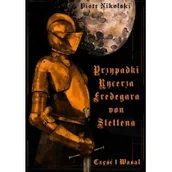 Historia Polski - Przypadki rycerza F von Stettena cz.1 Wasal Nowa - miniaturka - grafika 1