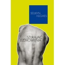 Hughes Selwyn Szukając uzdrowienia - Zdrowie - poradniki - miniaturka - grafika 1