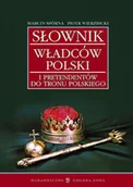 Historia świata - Słownik władców polski i pretendentów do tronu polskiego - miniaturka - grafika 1