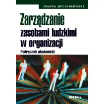 Difin Joanna Moczydłowska Zarządzanie zasobami ludzkimi w organizacji. - Podręczniki dla szkół wyższych - miniaturka - grafika 1