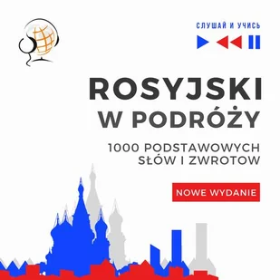 Rosyjski w podróży 1000 podstawowych słów i zwrotów Nowe wydanie Dorota Guzik MP3) - Audiobooki do nauki języków - miniaturka - grafika 1