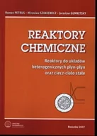 Technika - Reaktory chemiczne. Reaktory do układów heterogenicznych płyn-płyn oraz ciecz-ciało stałe - miniaturka - grafika 1