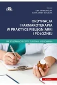 Książki medyczne - Ordynacja i farmakoterapia w praktyce pielęgniarki i położnej - miniaturka - grafika 1