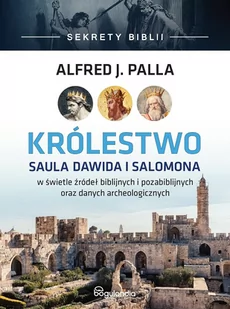 Królestwo Saula Dawida i Salomona - Sekrety Biblii - Alfred J. Palla - oprawa twarda - Religia i religioznawstwo - miniaturka - grafika 1