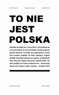 Korporacja Ha!Art To nie jest Polska Piotr Marecki, Regina Mynarska, Kamila Albin - Felietony i reportaże - miniaturka - grafika 2