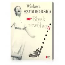 Agora Błysk rewolwru - Wisława Szymborska - Aforyzmy i sentencje - miniaturka - grafika 1