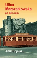 E-booki - literatura faktu - eBook Ulica Marszałkowska po 1945 roku - Artur Bojarski - miniaturka - grafika 1
