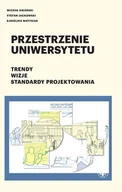 Książki o architekturze - Przestrzenie uniwersytetu Trendy Wizje Standardy projektowania Sikorski Michał Jackowski Stefan Matysiak Karolina - miniaturka - grafika 1