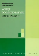 Podręczniki dla szkół wyższych - Wydawnictwo Naukowe PWN Wstęp do matematyki Zbiór zadań - miniaturka - grafika 1