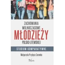 Impuls Zachowania wolnoczasowe młodzieży polsko-litewskiej. Studium komparatywne Małgorzata Przybysz-Zaremba - Psychologia - miniaturka - grafika 1
