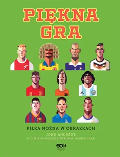 Piękna gra. Piłka nożna w obrazkach - Sport i wypoczynek - miniaturka - grafika 2