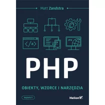 Matt Zandstra PHP Obiekty wzorce, narzędzia - Książki o programowaniu - miniaturka - grafika 1