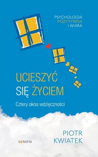 Ucieszyć się życiem. Cztery okna wdzięczności - Audiobooki - poradniki - miniaturka - grafika 1
