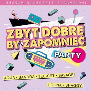 ZBYT DOBRE BY ZAPOMNIEĆ PARTY Różni Wykonawcy Płyta CD) - Pop - miniaturka - grafika 1