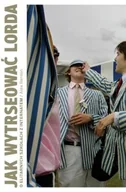 Publicystyka - Jak Wytresować Lorda O Elitarnych Szkołach Z Internatem Alex Renton - miniaturka - grafika 1