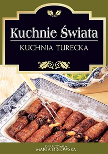 Kuchnie świata Kuchnia turecka Marta Orłowska - E-booki - kuchnia i diety - miniaturka - grafika 1