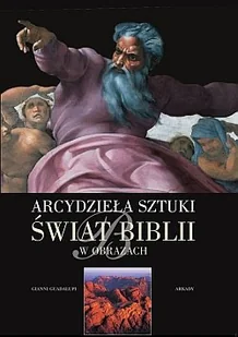 Arcydzieła sztuki. Świat Biblli w obrazach - Książki o kulturze i sztuce - miniaturka - grafika 1