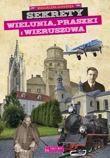 Sekrety Wielunia, Praszki i Wieruszowa - dostępny od ręki, natychmiastowa wysyłka - Publicystyka - miniaturka - grafika 1