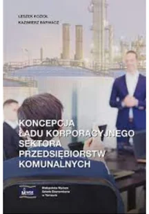 Koncepcja Ładu Korporacyjnego Sektora Przedsiębiorstw komunalnych - Ekonomia - miniaturka - grafika 1