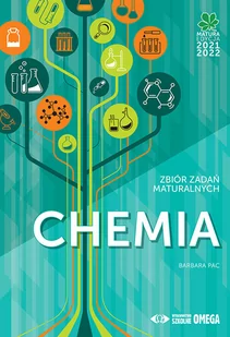 OMEGA Matura 2021/2022 Chemia Zbiór zadań maturalnych - Barbara Pac - Podręczniki dla liceum - miniaturka - grafika 1