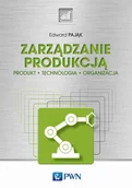 Biznes - Zarządzanie produkcją - Edward Pająk - ebook - miniaturka - grafika 1