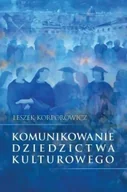 Książki o kulturze i sztuce - Komunikowanie dziedzictwa kulturowego - Leszek Korporowicz - miniaturka - grafika 1