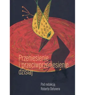 Przeniesienie i przeciwprzeniesienie dzisiaj - Psychologia Przeniesienie i przeciwprzeniesienie dzisiaj - Psychologia - miniaturka - grafika 1