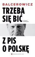 Felietony i reportaże - Czerwone i Czarne Trzeba się bić z PIS o Polskę - Leszek Balcerowicz - miniaturka - grafika 1