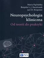 Książki medyczne - Neuropsychologia kliniczna Maria Pąchalska Kaczmarek Bożydar L.J. Kropotov Juri D - miniaturka - grafika 1