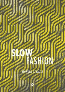 Slow fashion Nowa - Książki o kulturze i sztuce - miniaturka - grafika 3