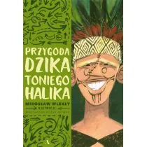 Przygoda dzika Toniego Halika Mirosław Wlekły Magdalena Kozieł-Nowak - Literatura popularno naukowa dla młodzieży - miniaturka - grafika 1