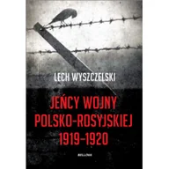 Historia świata - Bellona Lech Wyszczelski Jeńcy wojny polsko-rosyjskiej 1919-1920 - miniaturka - grafika 1