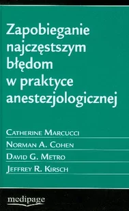 MediPage ZAPOBIEGANIE NAJCZĘSTSZYM BŁĘDOM W PRAKTYCE ANESTEZJOLOGICZNEJ (AVODING COMMON ANESTHESIA ERRORS) MARCUCCI - Książki medyczne - miniaturka - grafika 1