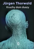 Felietony i reportaże - Kruchy dom duszy wyd. 2025 - Jürgen Thorwald - miniaturka - grafika 1