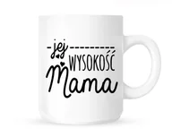 Kubki - Kubek JEJ WYSOKOŚĆ MAMA - miniaturka - grafika 1
