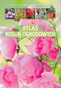 SBM Atlas roślin ogrodowych - Agnieszka Gawłowska - Atlasy i mapy - miniaturka - grafika 2