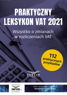 Praktyczny Leksykon VAT 2021 Nowa - Biznes Praktyczny Leksykon VAT 2021 Nowa - Biznes - miniaturka - grafika 1