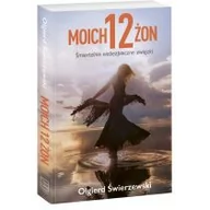 Proza obcojęzyczna - Olgierd Świerzewski Dwanaście moich żon - miniaturka - grafika 1