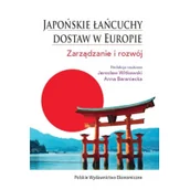 Zarządzanie - Japońskie łańcuchy dostaw w Europie Zarządzanie i rozwój Jarosław Witkowski - miniaturka - grafika 1