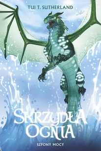 Szpony mocy. Skrzydła ognia. Tom 9 - E-booki - fantastyka i horror - miniaturka - grafika 1