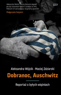 Znak Dobranoc Auschwitz. Reportaż o byłych więźniach - Aleksandra Wójcik - Felietony i reportaże - miniaturka - grafika 1