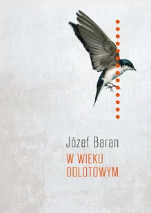 W Wieku Odlotowym Józef Baran - Poezja - miniaturka - grafika 1