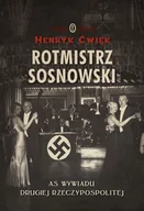 Biografie i autobiografie - Rotmistrz Sosnowski. As wywiadu Drugiej Rzeczpospolitej - miniaturka - grafika 1