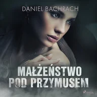 Audiobooki - kryminał, sensacja, thriller - Małżeństwo pod przymusem - miniaturka - grafika 1
